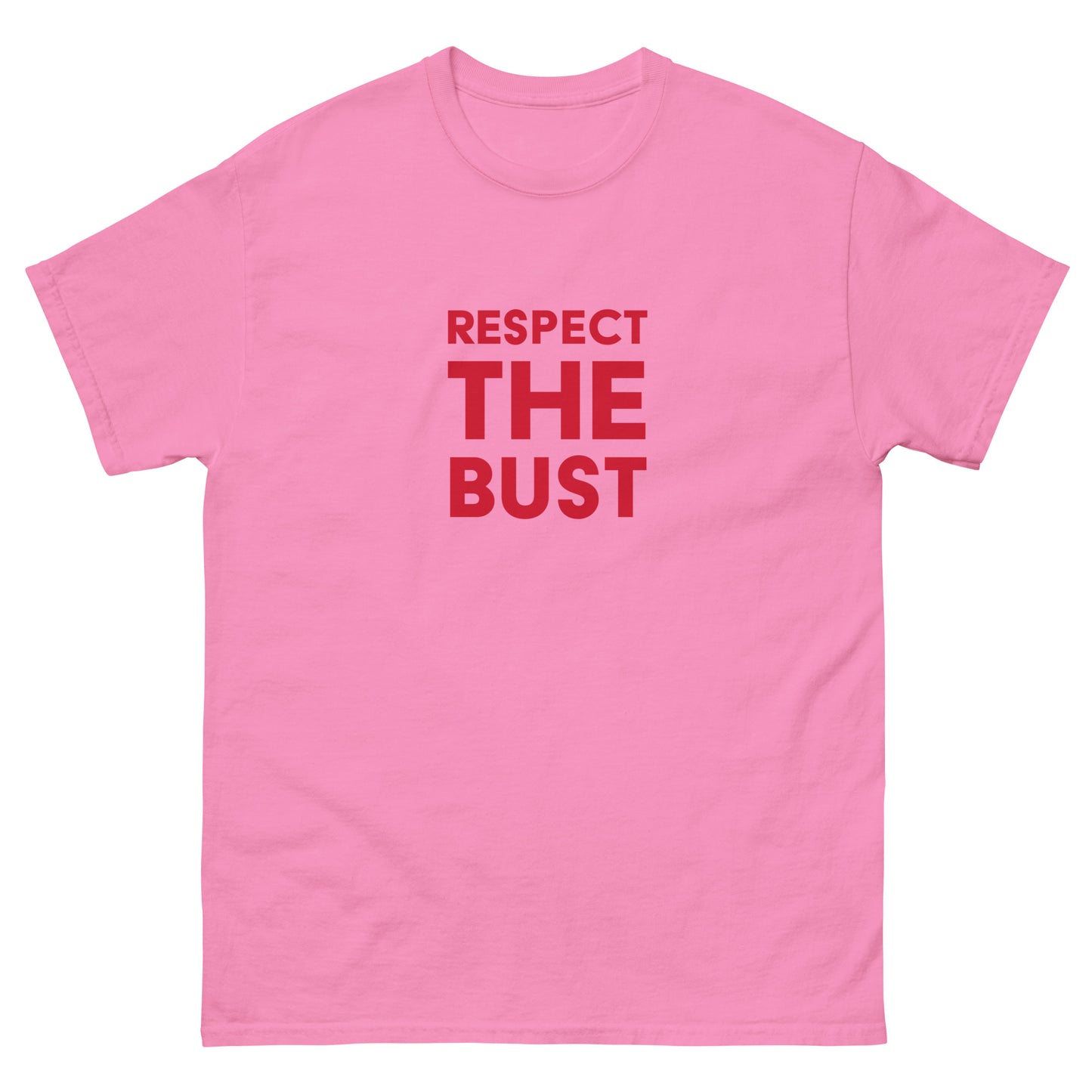 Respect The Bust Men's Classic Tee