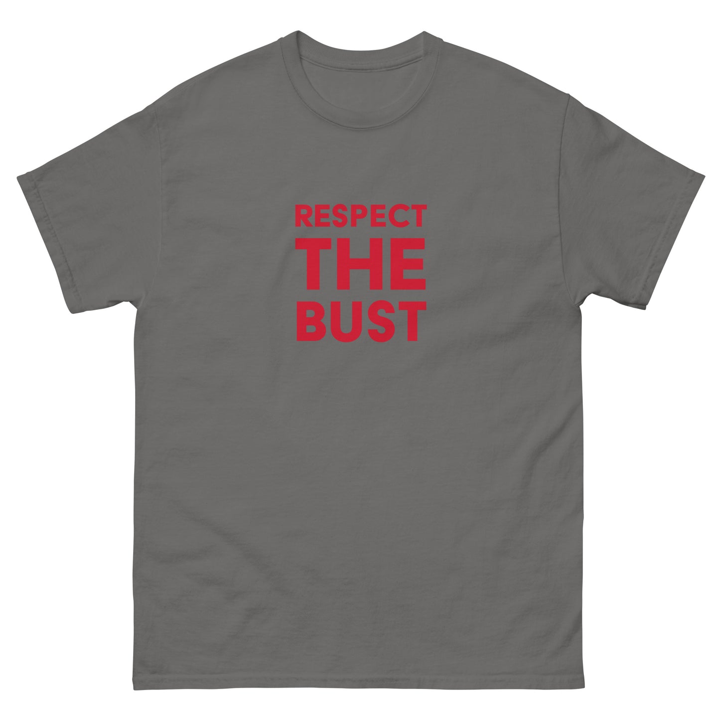 Respect The Bust Men's Classic Tee