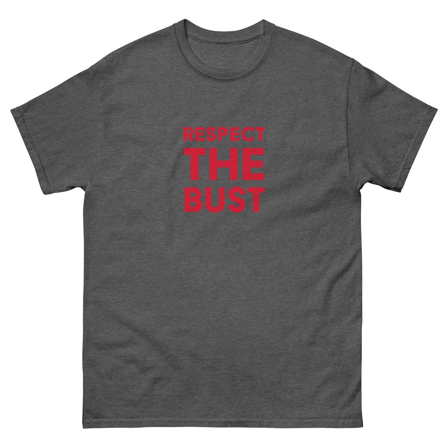 Respect The Bust Men's Classic Tee