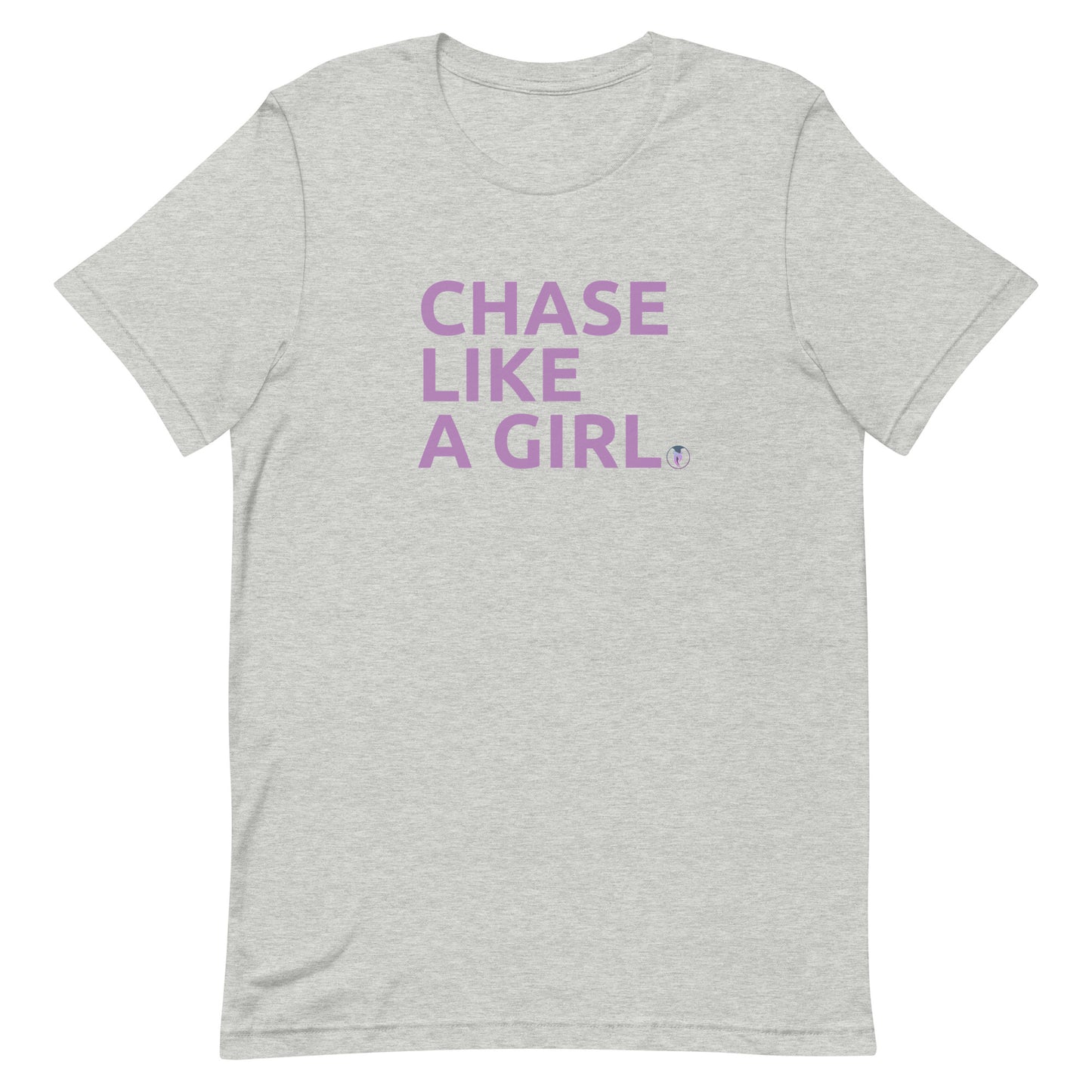 Girls Who Chase - Chase Like a Girl Special Edition Unisex T-Shirt