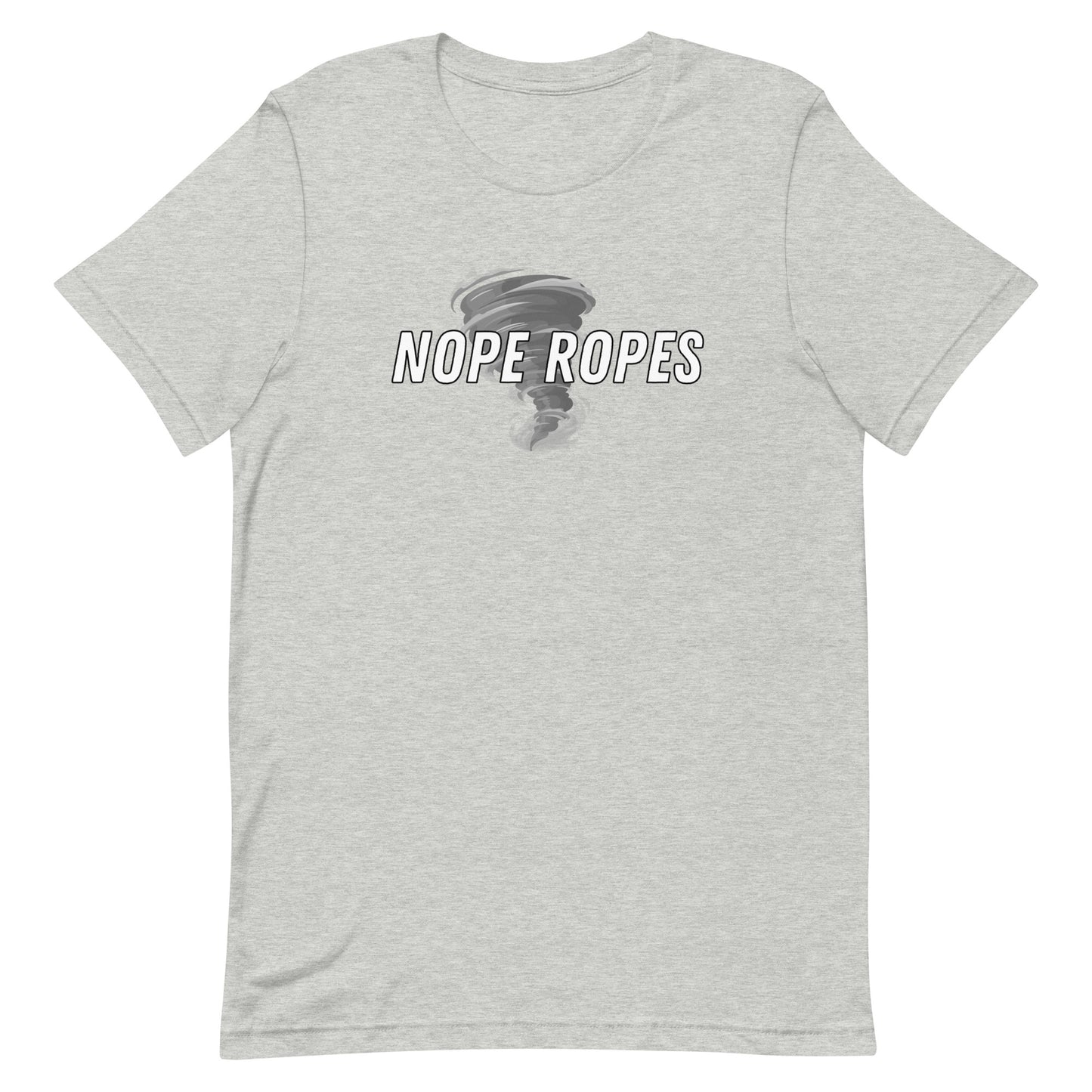 Nope Ropes Unisex T-Shirt