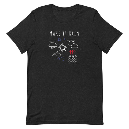 Make It Rain Unisex t-shirt