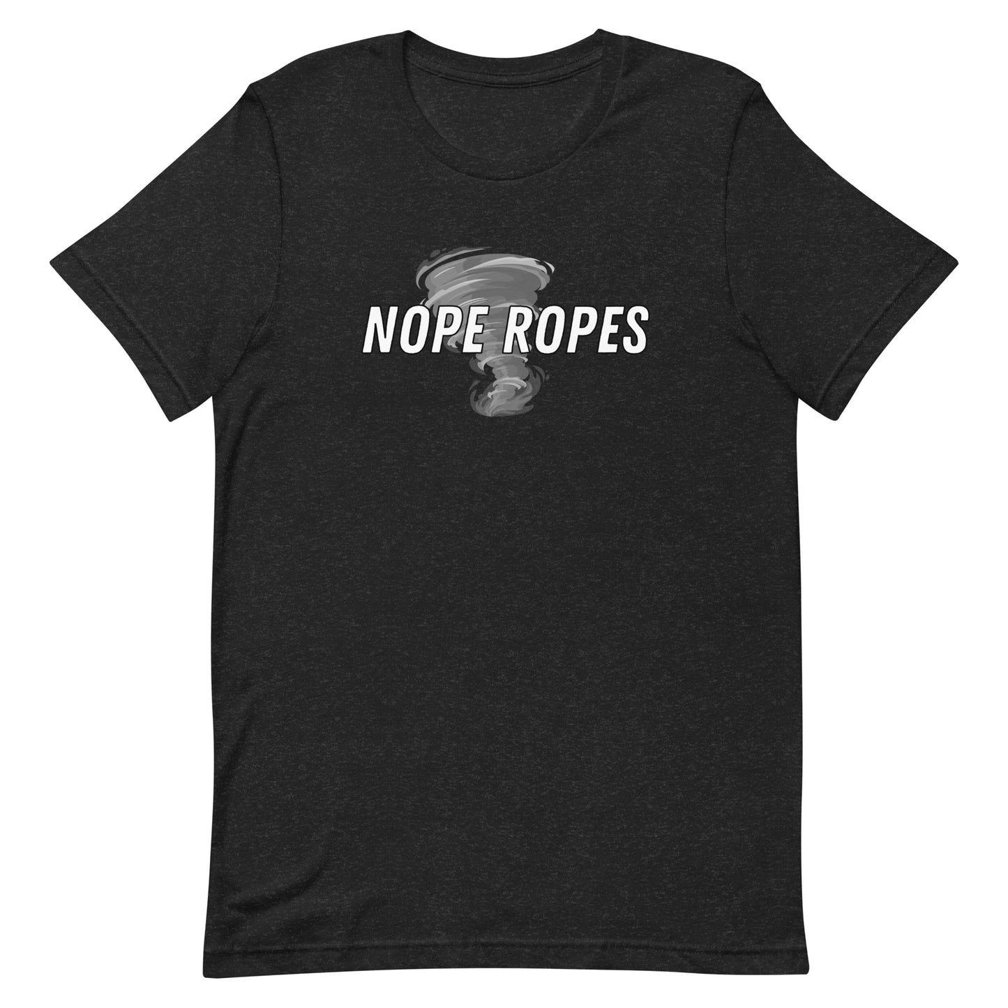 Nope Ropes Unisex T-Shirt