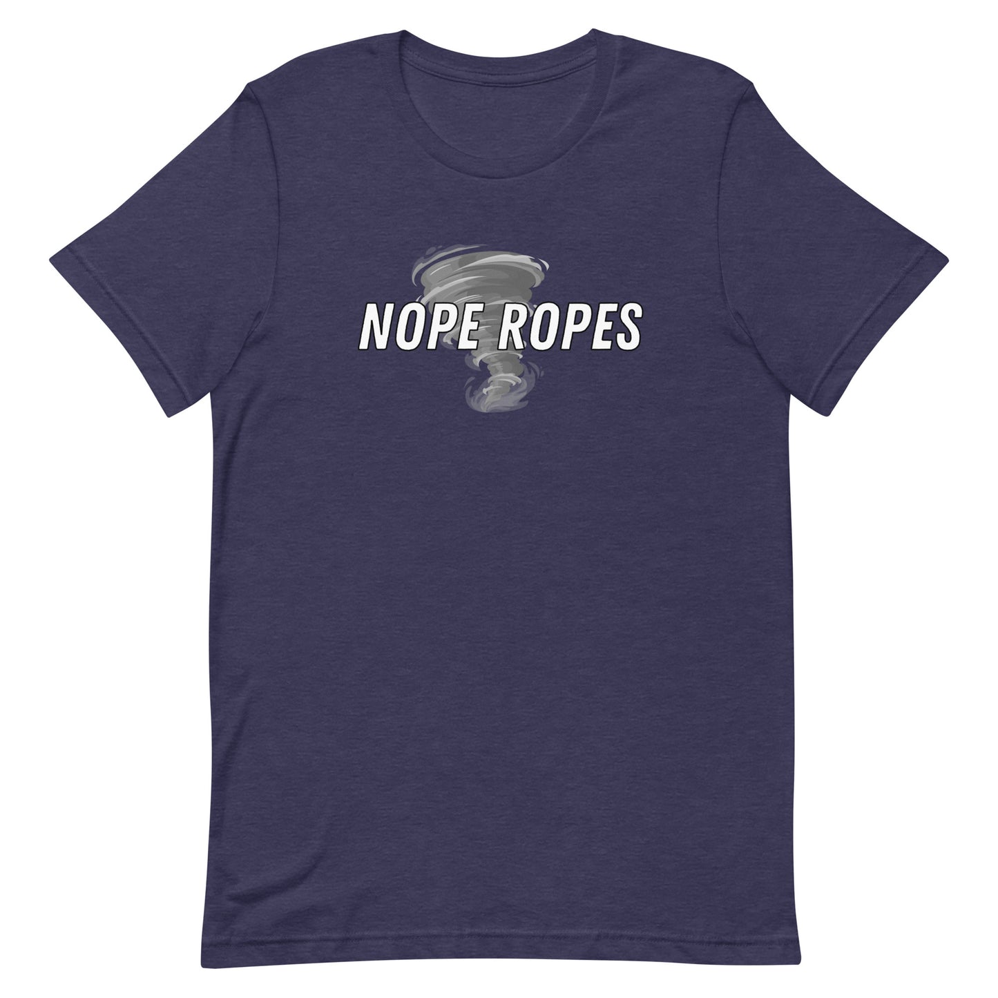 Nope Ropes Unisex T-Shirt