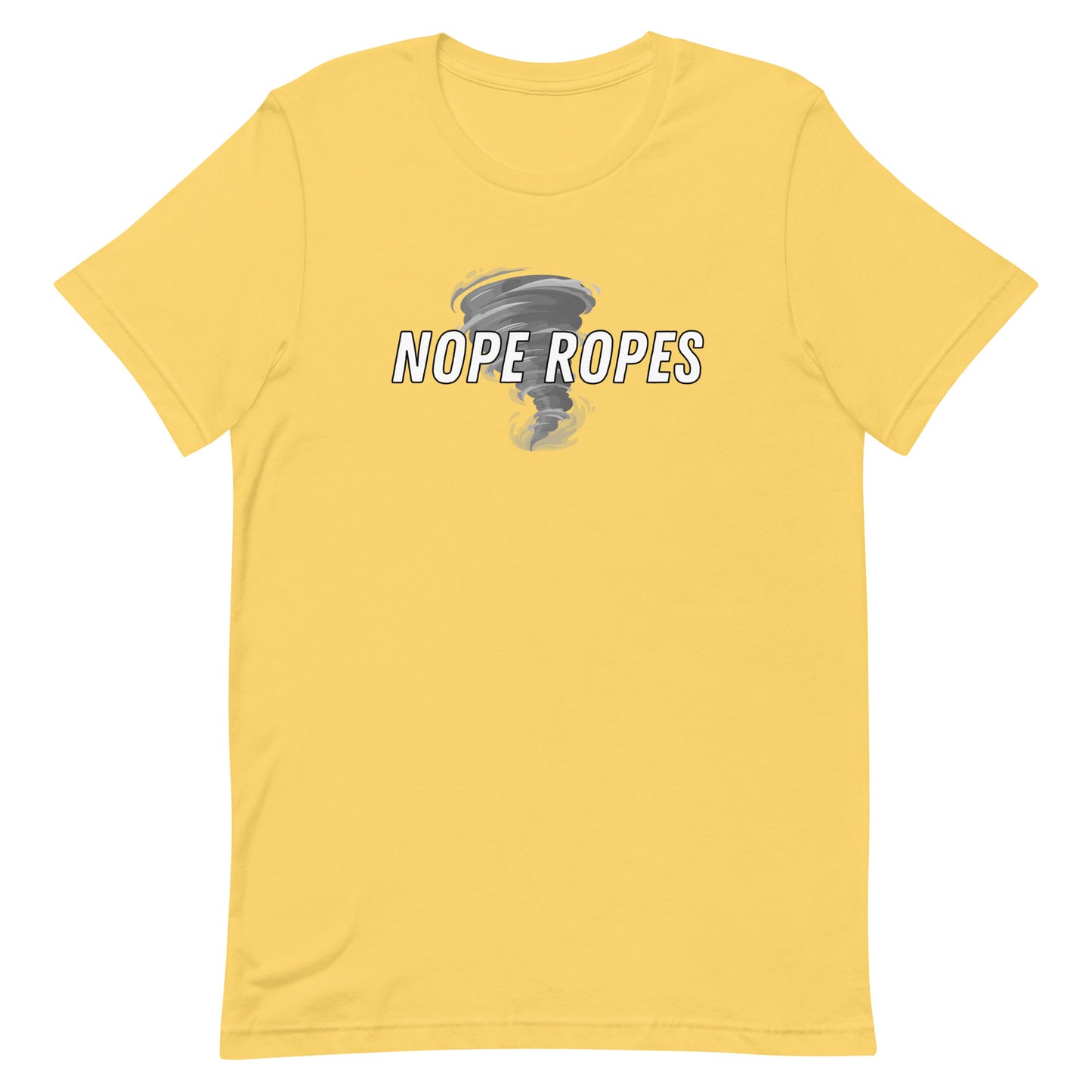 Nope Ropes Unisex T-Shirt