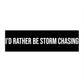 I'd Rather Be Storm Chasing