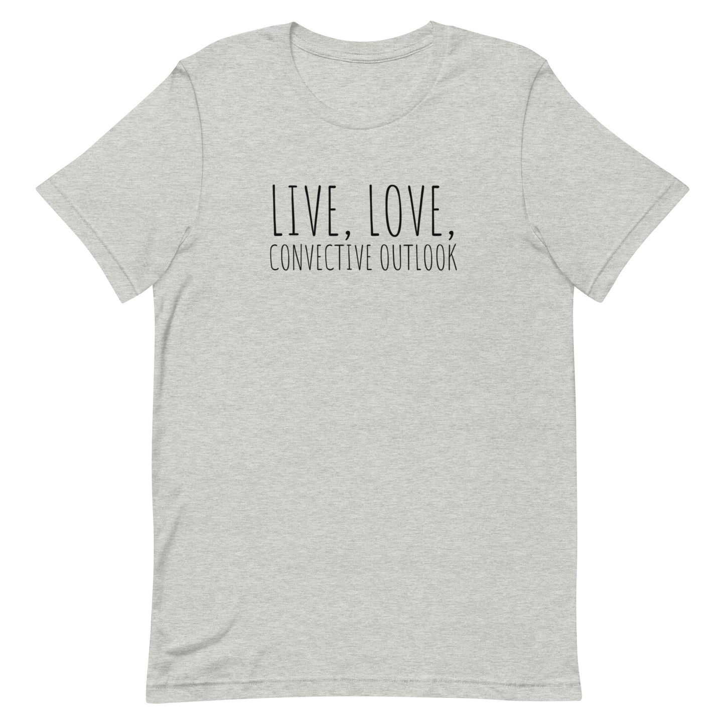 Live, Love, Convective Outlook Unisex t-shirt