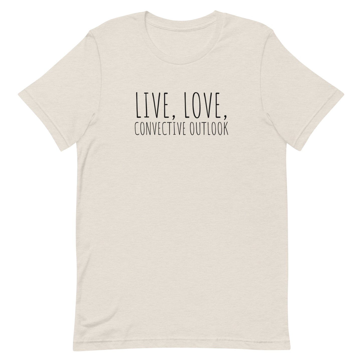 Live, Love, Convective Outlook Unisex t-shirt
