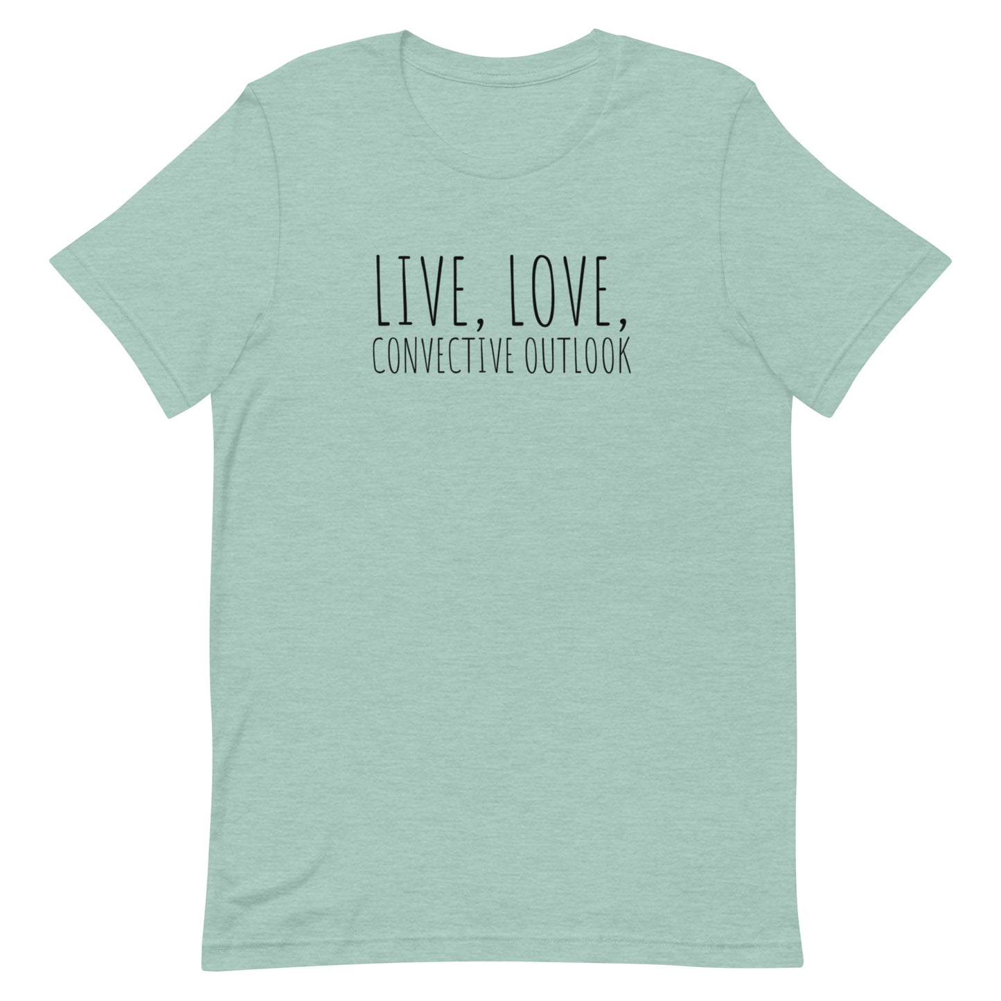 Live, Love, Convective Outlook Unisex t-shirt