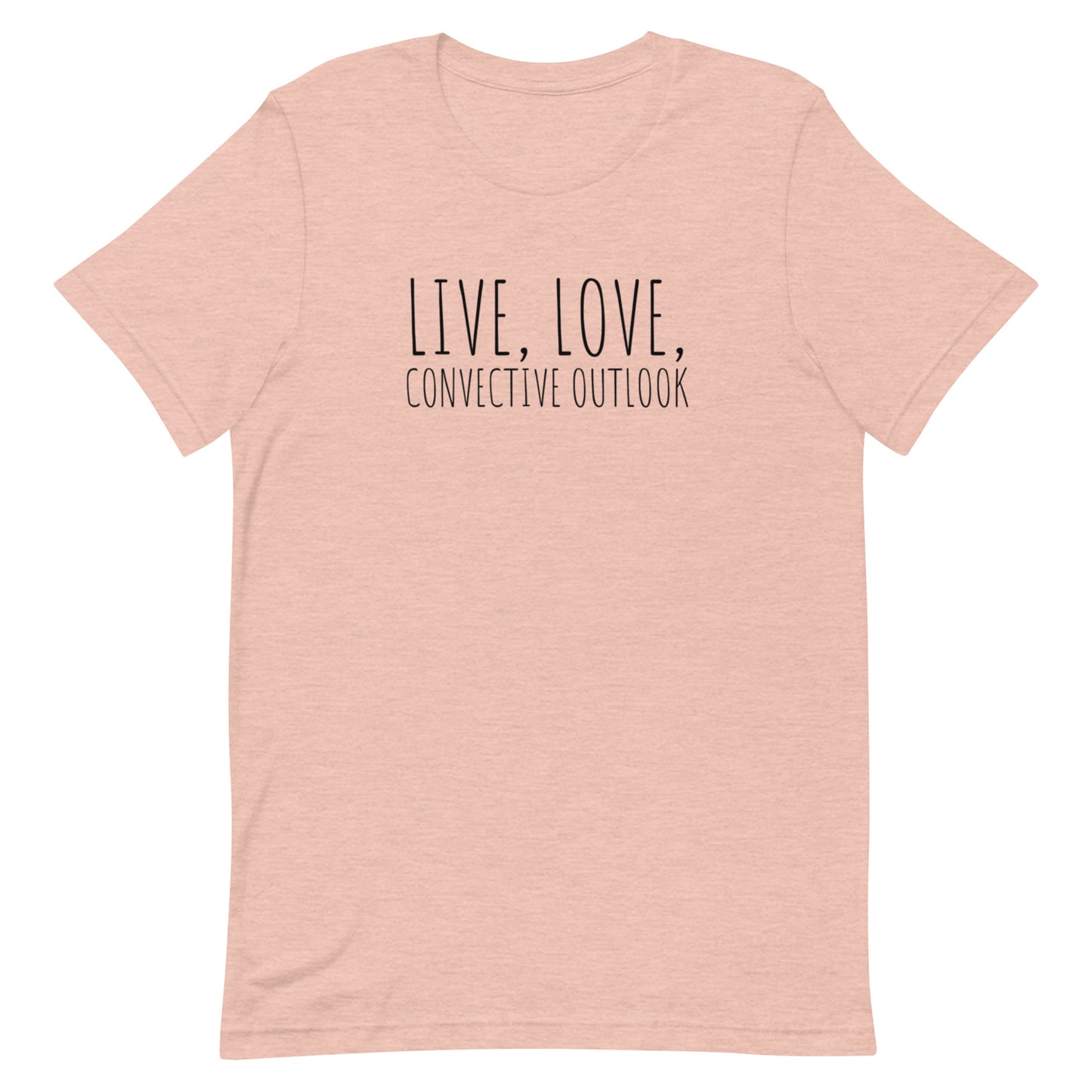 Live, Love, Convective Outlook Unisex t-shirt
