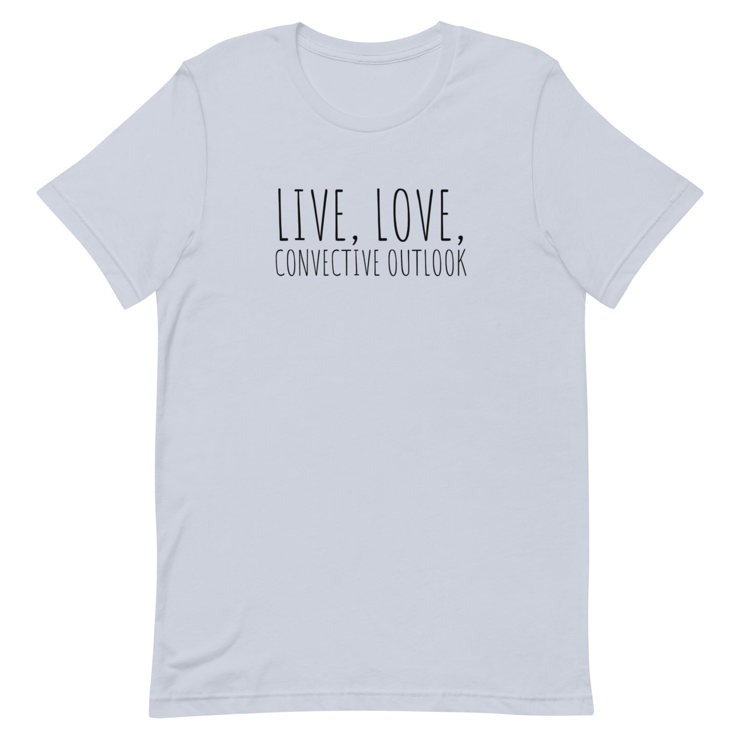 Live, Love, Convective Outlook Unisex t-shirt
