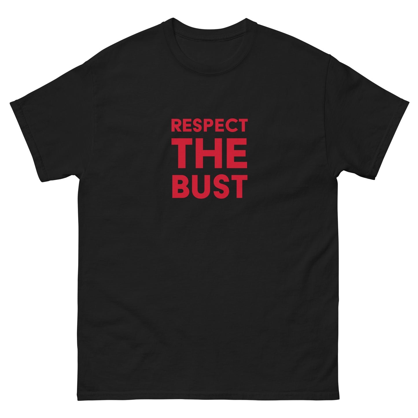 Respect The Bust Men's Classic Tee