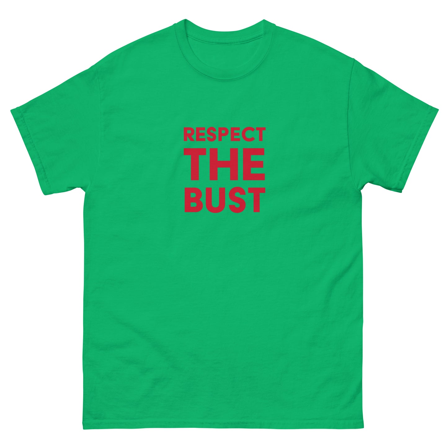 Respect The Bust Men's Classic Tee