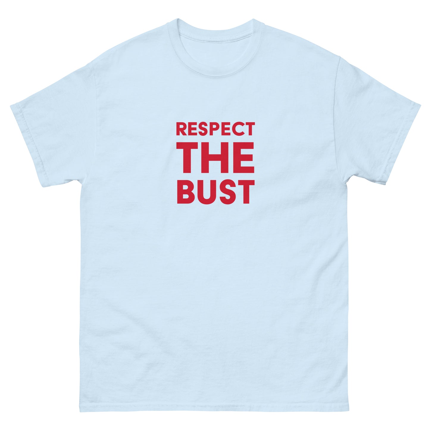 Respect The Bust Men's Classic Tee