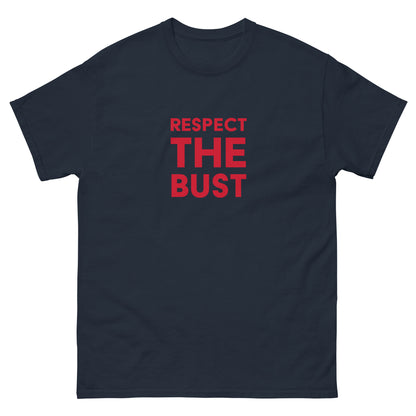 Respect The Bust Men's Classic Tee