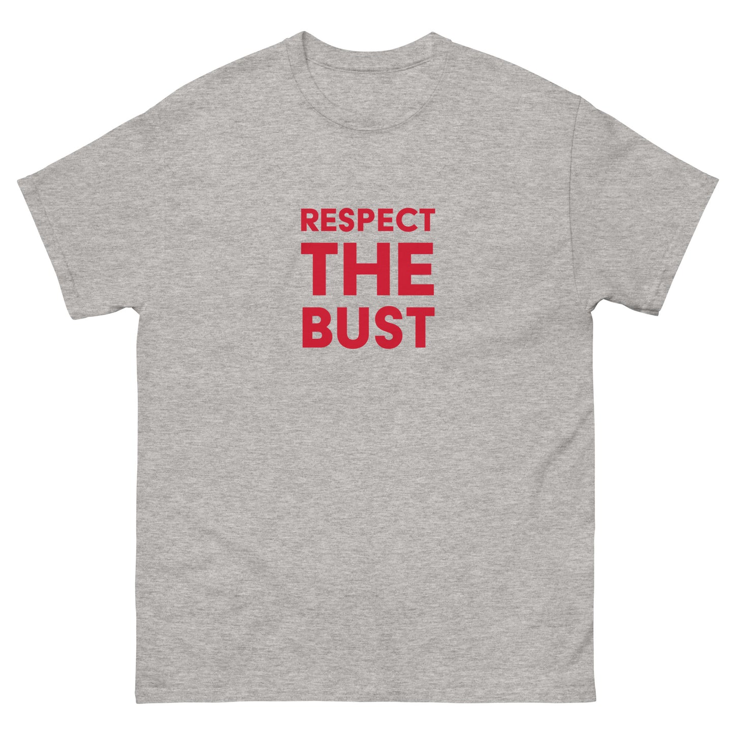 Respect The Bust Men's Classic Tee