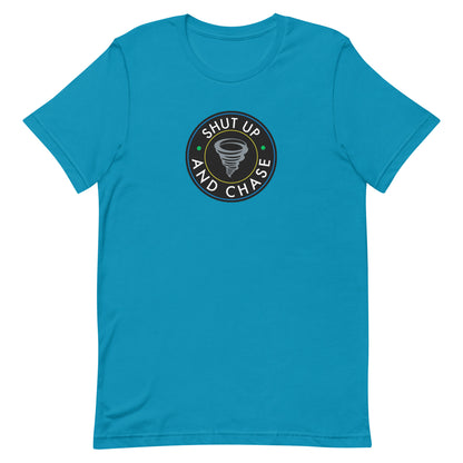 Shut Up and Chase Unisex T-Shirt