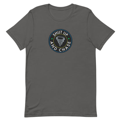 Shut Up and Chase Unisex T-Shirt