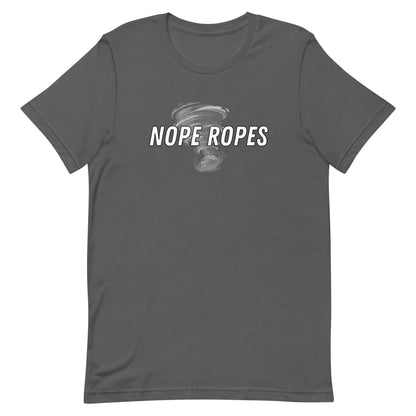 Nope Ropes Unisex T-Shirt