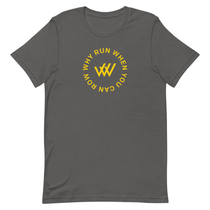 RowFloMo Why Run Unisex t-shirt