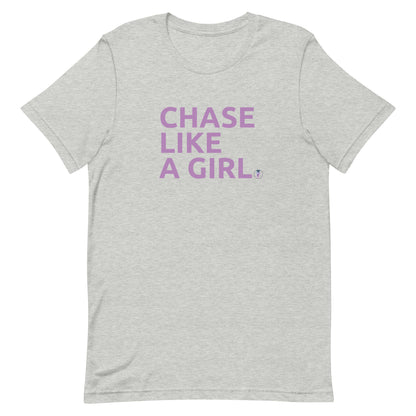 Girls Who Chase - Chase Like a Girl Special Edition Unisex T-Shirt