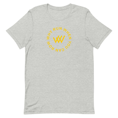 RowFloMo Why Run Unisex t-shirt