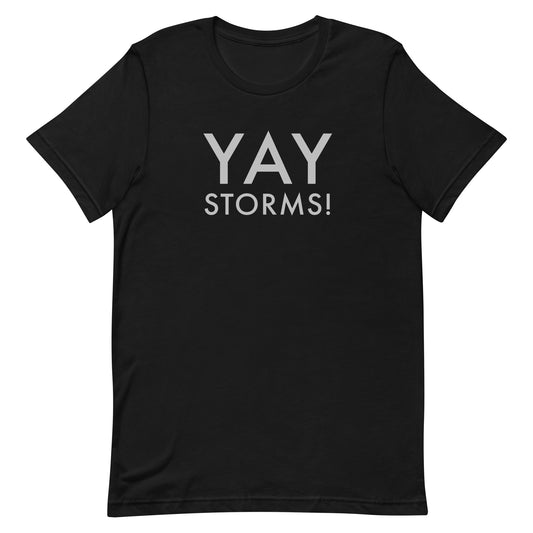 YAY Storms  Unisex T-Shirt