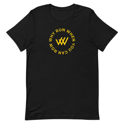 RowFloMo Why Run Unisex t-shirt