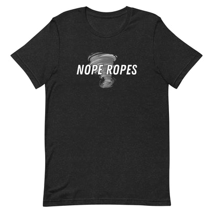Nope Ropes Unisex T-Shirt