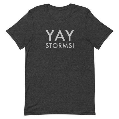YAY Storms  Unisex T-Shirt