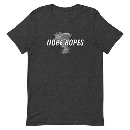 Nope Ropes Unisex T-Shirt