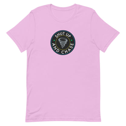 Shut Up and Chase Unisex T-Shirt