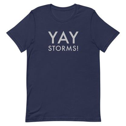 YAY Storms  Unisex T-Shirt