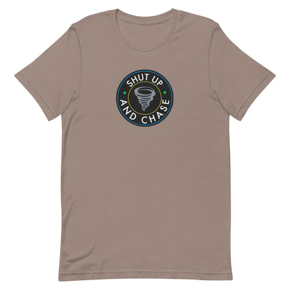 Shut Up and Chase Unisex T-Shirt