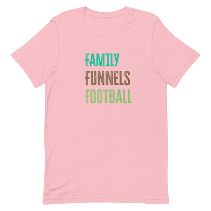 Family, Funnels, Football  Unisex T-Shirt