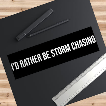 I'd Rather Be Storm Chasing