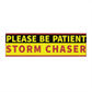 Please Be Patient Bumper Sticker