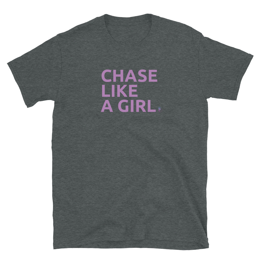 Girls Who Chase - Chase Like a Girl Special Edition Unisex T-Shirt