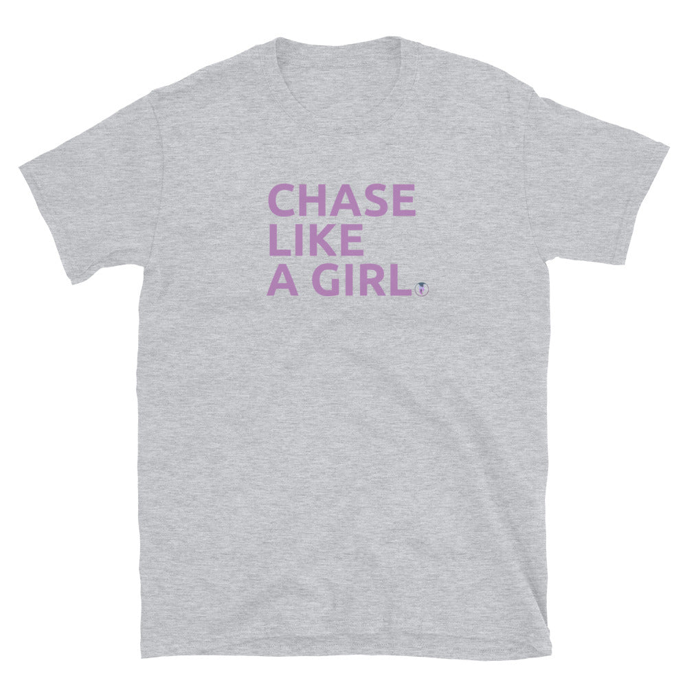 Girls Who Chase - Chase Like a Girl Special Edition Unisex T-Shirt