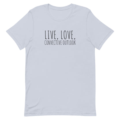 Live, Love, Convective Outlook Unisex t-shirt