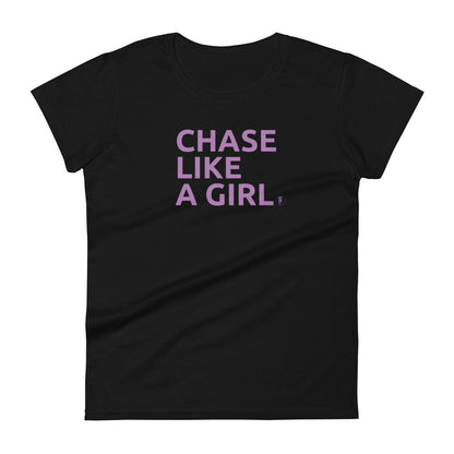 Girls Who Chase - Chase Like a Girl Special Edition T-Shirt