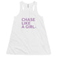 Girls Who Chase - Chase Like a Girl Special Edition Flowy Tank