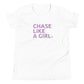 Girls Who Chase - Chase Like a Girl Special Edition Youth T-Shirt